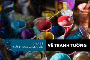Kinh nghiệm báo giá vẽ tranh tường